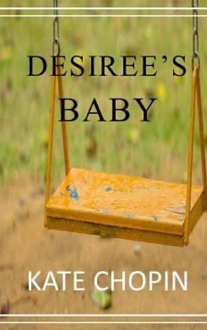 Desiree's Baby by Kate Chopin