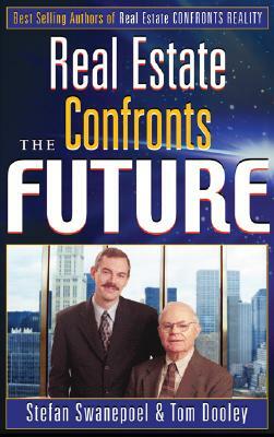 Real Estate Confronts the Future by Tom Dooley, Stefan Swanepoel