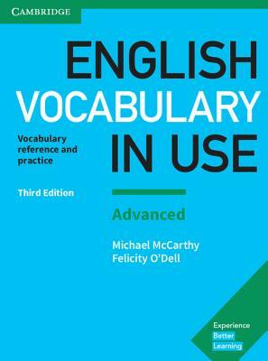 English Vocabulary in Use: Advanced Book with Answers: Vocabulary Reference and Practice by Michael McCarthy, Felicity O'Dell