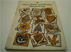 Days, Weeks, and Months by Margaret Joy