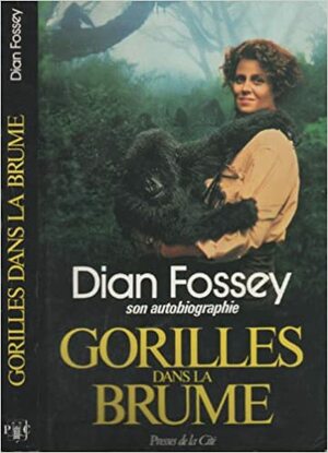 Gorilles dans la brume by Dian Fossey