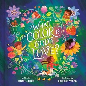 What Color is God's Love? by Xochitl Dixon