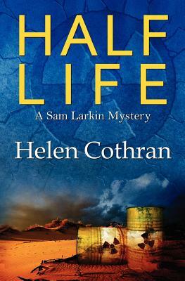 Half Life: A Sam Larkin Mystery by Helen Cothran