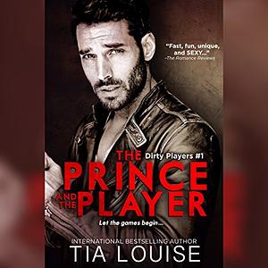 The Prince & The Player by Tia Louise