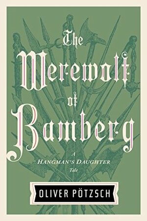 The Werewolf of Bamberg by Oliver Pötzsch, Lee Chadeayne