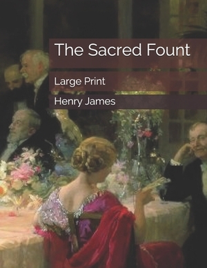 The Sacred Fount: Large Print by Henry James