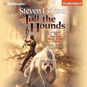 Toll The Hounds by Steven Erikson