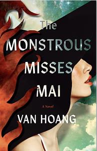 The Monstrous Misses Mai by Van Hoang