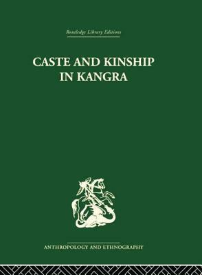 Caste and Kinship in Kangra by Jonathan P. Parry