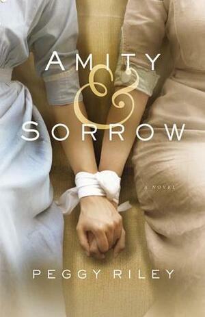 Amity & Sorrow by Peggy Riley