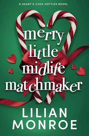 Merry Little Midlife Matchmaker by Lilian Monroe