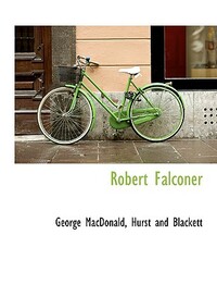 Robert Falconer by George MacDonald