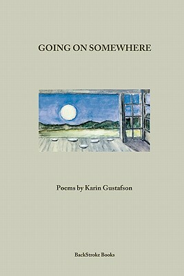 Going On Somewhere by Karin Gustafson