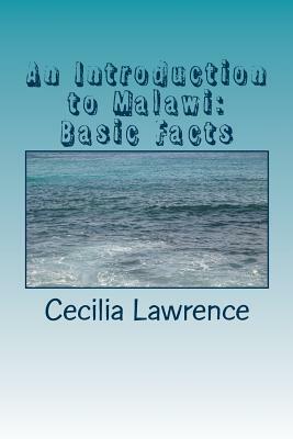 An Introduction to Malawi: Basic Facts by Cecilia Lawrence