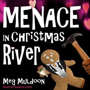 Menace in Christmas River: A Christmas Cozy Mystery by Meg Muldoon