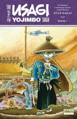 The Usagi Yojimbo Saga: Book 7 by Stan Sakai