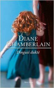 Dingusi duktė by Diane Chamberlain