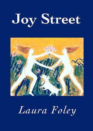 Joy Street by Laura Davies Foley, Laura Foley