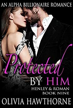 Protected by Him by Olivia Hawthorne