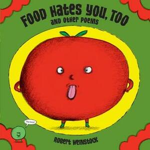 Food Hates You, Too and Other Poems by Robert Weinstock
