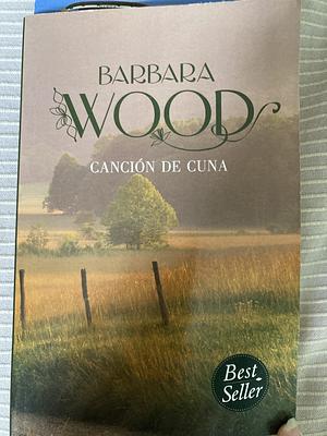 Canción de cuna by Barbara Wood