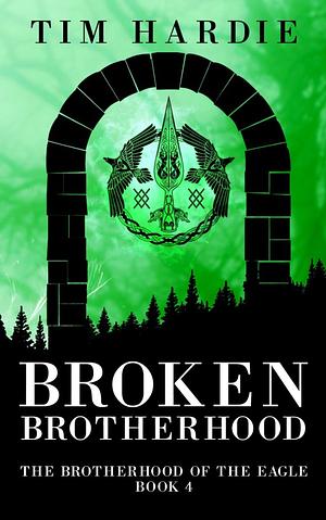 Broken Brotherhood  by Tim Hardie