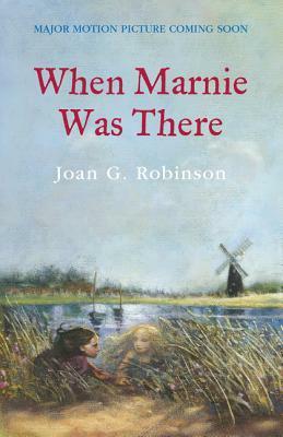 When Marnie Was There 思い出のマーニー by Joan G. Robinson