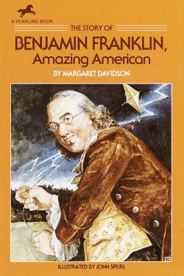 The Story of Benjamin Franklin: Amazing American by Margaret Davidson