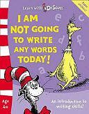 I Am Not Going to Write Any Words Today! by Karina Law, Dr. Seuss