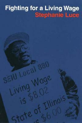 Fighting for a Living Wage by Stephanie Luce
