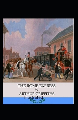 The Rome Express Illustrated by Arthur Griffiths