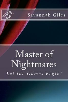 Master of Nightmares: Let the Games Begin by Savannah Giles