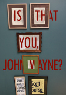 Is That You, John Wayne? by Scott Garson