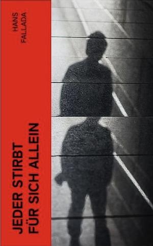 Jeder stirbt für sich allein  by Hans Fallada