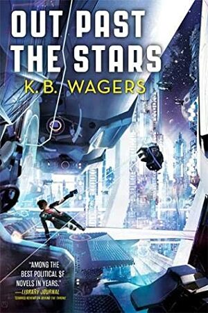 Out Past The Stars by K.B. Wagers