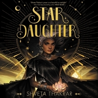 Star Daughter by Shveta Thakrar