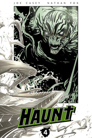 Haunt, Volume 4 by Nathan Fox, FCO Plascencia, Joe Casey, John Lucas