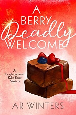 A Berry Deadly Welcome by A.R. Winters