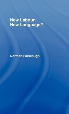 New Labour, New Language? by Norman Fairclough