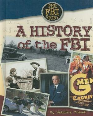 A History of the FBI by Sabrina Crewe