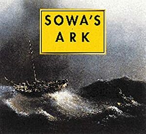 Sowa's Ark: An Enchanted Bestiary by Nick Bantock, Michael Sowa