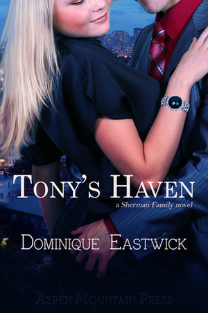 Tony's Haven by Dominique Eastwick