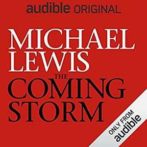 The Coming Storm by Michael Lewis