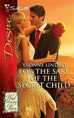 For the Sake of the Secret Child by Yvonne Lindsay