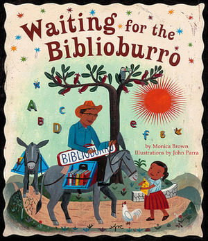 Waiting for the Biblioburro by Monica Brown, John Parra