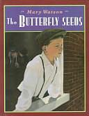 The Butterfly Seeds by Mary Watson