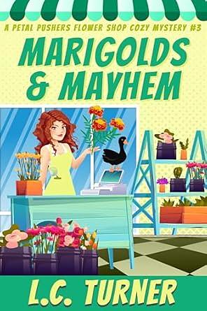 Marigolds and Mayhem by L.C. Turner