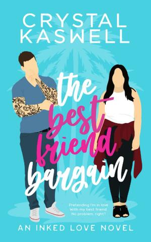 The Best Friend Bargain by Crystal Kaswell
