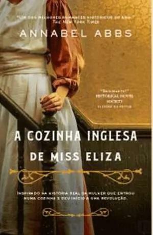 A Cozinha Inglesa de Miss Eliza by Annabel Abbs