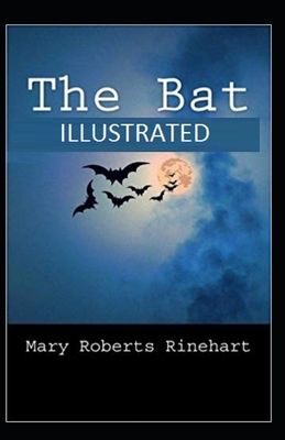 The Bat Illustrated by Mary Roberts Rinehart